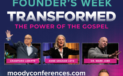 Moody Founders Week Transformed: The Power of the Gospel